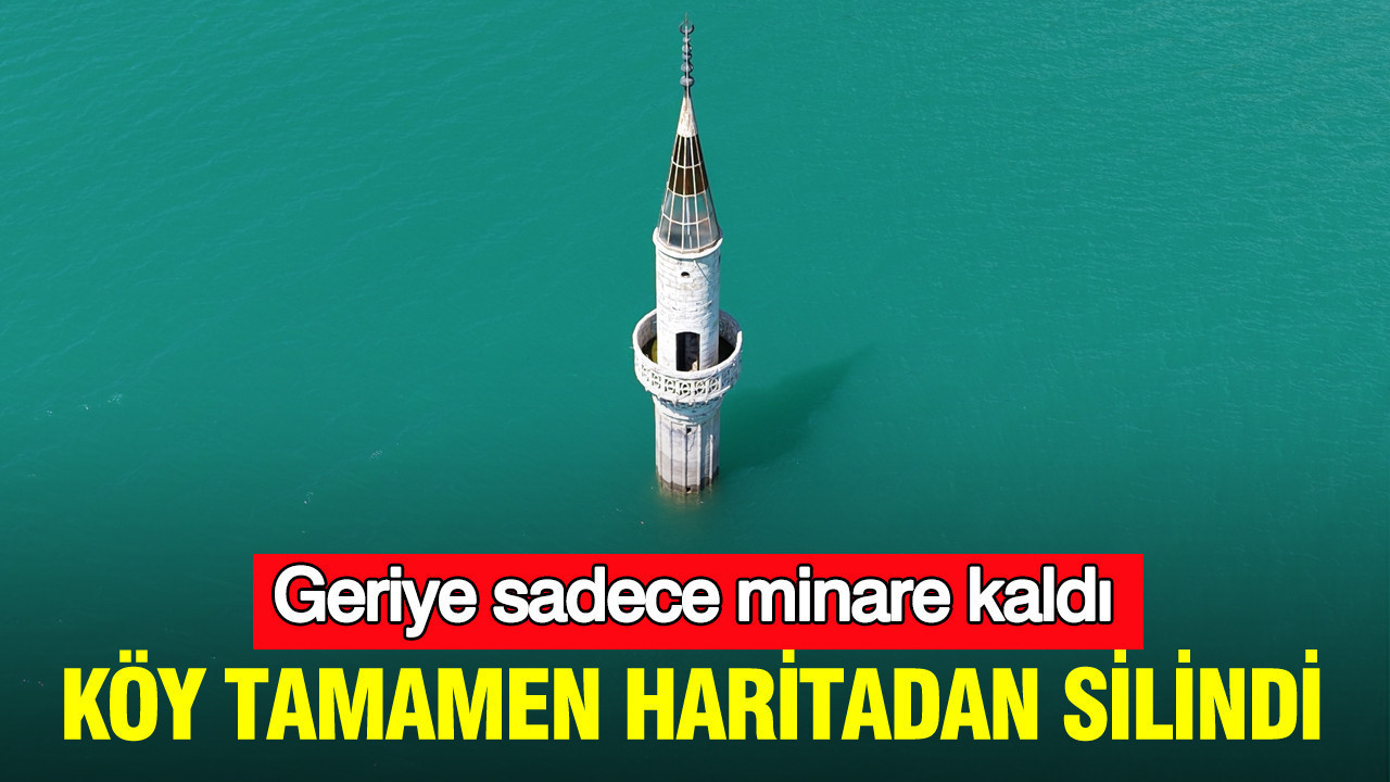Suların Yükselmesiyle Kaybolan Köy: Geriye Sadece Minare Kaldı