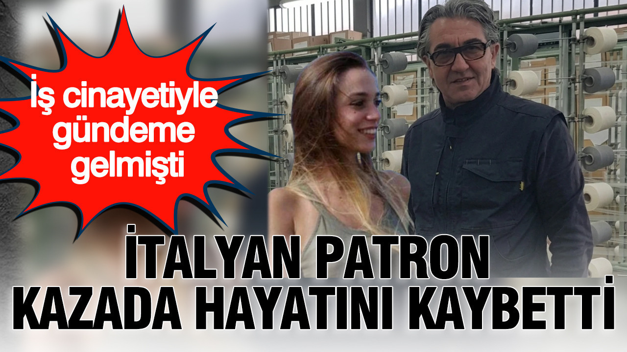 Is cinayetiyle gundeme gelmisti italyan patron kazada oldu WGvDECmX